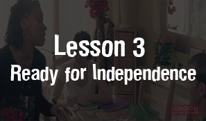 Module 1 Lesson 3 Ready for Independence